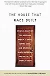 The House That Race Built: Original Essays by Toni Morrison, Angela Y. Davis, Cornel West, and Others on Black Americans and Politics in America Today