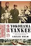 Yokohama Yankee: My Family's Five Generations as Outsiders in Japan
