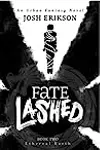 Fate Lashed
