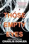 Those Empty Eyes