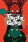 Finger Guns, Vol. 1