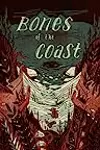 Bones of the Coast: Tales of Terror from the Pacific Northwest