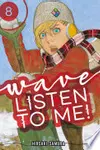 Wave, Listen to Me! 8