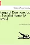 Margaret Dunmore: or, a Socialist home.