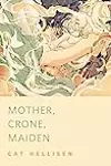 Mother, Crone, Maiden