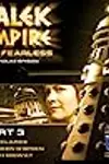 Dalek Empire IV: The Fearless - Part 3