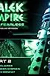 Dalek Empire IV: The Fearless - Part 2