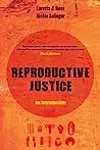 Reproductive Justice: An Introduction