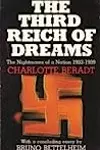 The Third Reich of Dreams: The Nightmares of a Nation 1933-1939