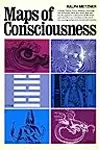 Maps of Consciousness: I Ching, Tantra, Tarot, Alchemy, Astrology, Actualism