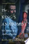 The King's Anatomist: The Journey of Andreas Vesalius