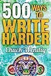500 Ways to Write Harder