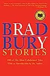 Bradbury Stories: 100 of His Most Celebrated Tales