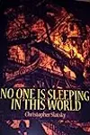 No One is Sleeping in This World