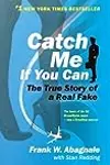 Catch Me If You Can: The True Story of a Real Fake