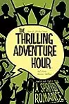 The Thrilling Adventure Hour: A Spirited Romance