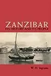 Zanzibar: Its History and Its People