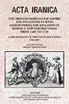 The Hispano-Portuguese Empire and its Contacts with Safavid Persia, the Kingdom of Hormuz and Yarubid Oman from 1489 to 1720: A Bibliography of Printed Publications 1508-2007
