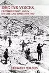 Dhofar Voices: Frontier Force, Oman, Its Life And Times 1970-1980