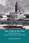 The Call of the Sea: Kachchhi Traders in Muscat and Zanzibar, c. 1800-1880