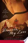 Dracula, My Love The Secret Journals of Mina Harker