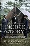 A Fierce Glory: Antietam--The Desperate Battle That Saved Lincoln and Doomed Slavery