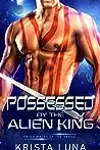 Possessed by the Alien King