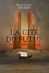 La Cité du futur