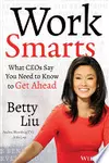 Work smarts what CEOs say you need to know to get ahead