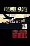 Fortune and Glory: A True Hollywood Comic Book Story