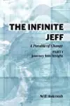 The Infinite Jeff: Part 1: Journey into Insight: A Parable of Change