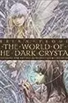 The World of the Dark Crystal: The Collector's Edition