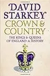 Crown and Country: A History of England through the Monarchy