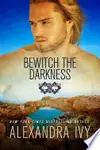 Bewitch the Darkness
