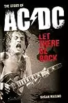 The Story of AC/DC: Let There Be Rock