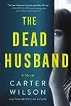 The Dead Husband: A Domestic Thriller