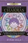 Llewellyn's Complete Book of Chakras: Your Definitive Source of Energy Center Knowledge for Health, Happiness, and Spiritual Evolution