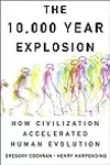 The 10000 Year Explosion: How Civilization Accelerated Human Evolution
