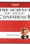 The Science Of Self-Confidence
