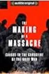 The Making of a Massacre