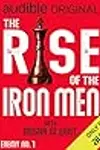 The Rise of the Iron Men