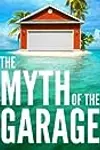The Myth of the Garage: And Other Minor Surprises
