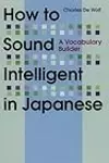 How to Sound Intelligent in Japanese: A Vocabulary Builder