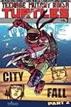 Teenage Mutant Ninja Turtles, Volume 7: City Fall, Part 2