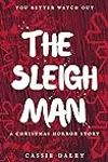 The Sleigh Man: A Short Christmas Horror Story