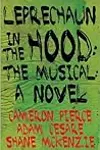 Leprechaun in the Hood: The Musical: A Novel