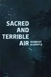 Sacred and Terrible Air