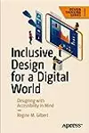 Inclusive Design for a Digital World: Designing with Accessibility in Mind