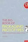 The Big Book of Packaging Prototypes: Templates for Innovative Cartons, Packages, and Boxes