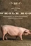 The Whole Hog: Exploring the Extraordinary Potential of Pigs